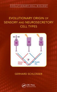 Title: Evolutionary Origin of Sensory and Neurosecretory Cell Types: Vertebrate Cranial Placodes, volume 2, Author: Gerhard Schlosser