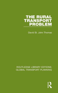 Title: The Rural Transport Problem, Author: David St John Thomas