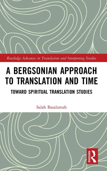 A Bergsonian Approach to Translation and Time: Toward Spiritual Studies