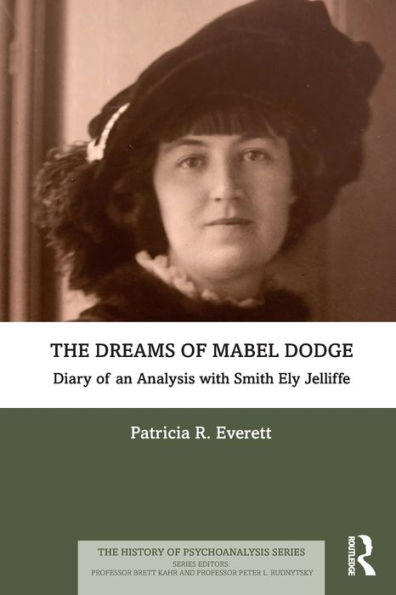 The Dreams of Mabel Dodge: Diary an Analysis with Smith Ely Jelliffe