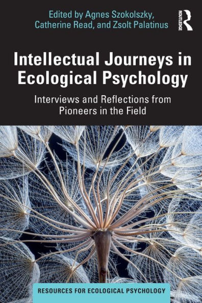 Intellectual Journeys Ecological Psychology: Interviews and Reflections from Pioneers the Field