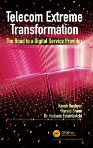 Title: Telecom Extreme Transformation: The Road to a Digital Service Provider, Author: Kaveh Hushyar