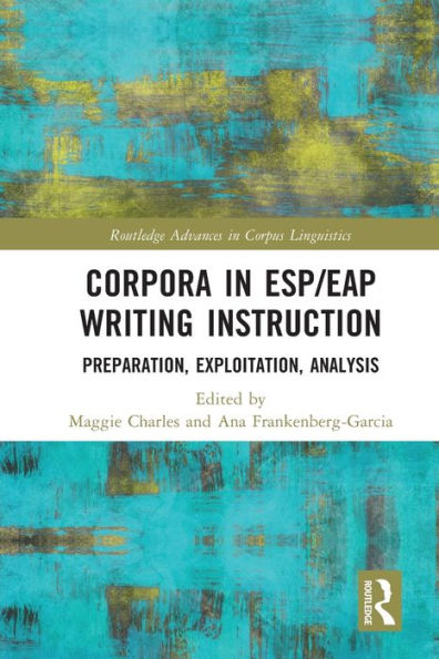 Corpora ESP/EAP Writing Instruction: Preparation, Exploitation, Analysis