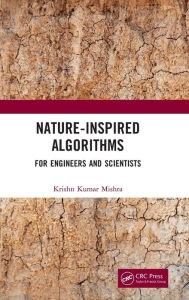 Title: Nature-Inspired Algorithms: For Engineers and Scientists, Author: Krishn Kumar Mishra