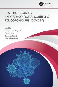 Title: Health Informatics and Technological Solutions for Coronavirus (COVID-19), Author: Suman Lata Tripathi