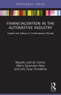 Financialisation in the Automotive Industry: Capital and Labour in Contemporary Society