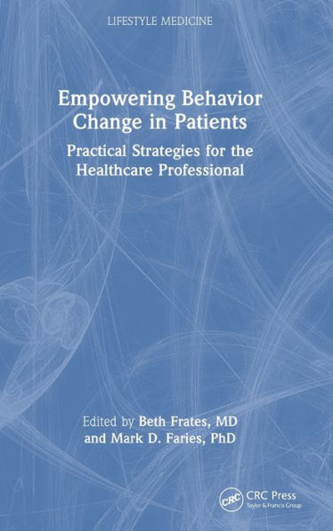 Empowering Behavior Change Patients: Practical Strategies for the Healthcare Professional