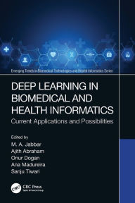 Title: Deep Learning in Biomedical and Health Informatics: Current Applications and Possibilities, Author: M. A. Jabbar