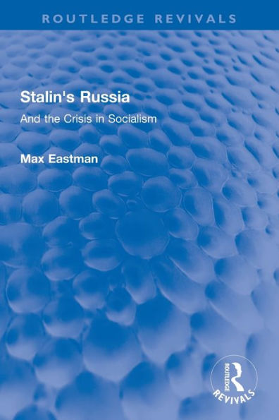 Stalin's Russia: And the Crisis Socialism