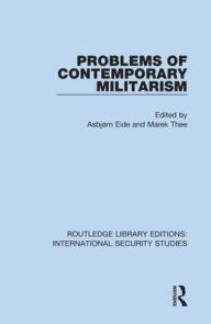 Title: Problems of Contemporary Militarism, Author: Asbjørn Eide