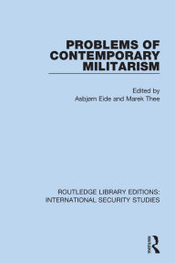 Title: Problems of Contemporary Militarism, Author: Asbjørn Eide