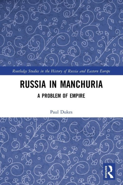 Russia Manchuria: A Problem of Empire