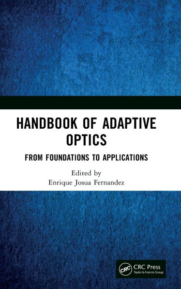 Handbook of Adaptive Optics: From Foundations to Applications