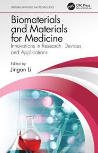 Title: Biomaterials and Materials for Medicine: Innovations in Research, Devices, and Applications, Author: Jingan Li