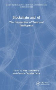 Title: Blockchain and AI: The Intersection of Trust and Intelligence, Author: Niaz Chowdhury
