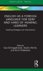 English as a Foreign Language for Deaf and Hard of Hearing Learners: Teaching Strategies and Interventions