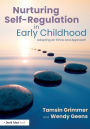 Nurturing Self-Regulation in Early Childhood: Adopting an Ethos and Approach