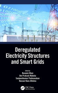 Title: Deregulated Electricity Structures and Smart Grids, Author: Baseem Khan