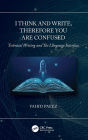 I Think and Write, Therefore You Are Confused: Technical Writing and The Language Interface
