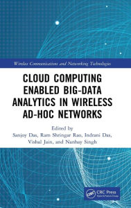 Title: Cloud Computing Enabled Big-Data Analytics in Wireless Ad-hoc Networks, Author: Sanjoy Das
