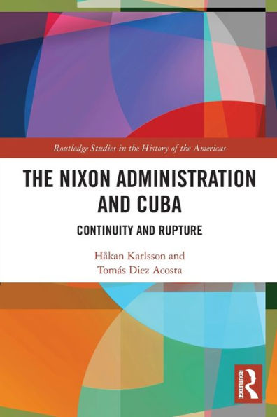 The Nixon Administration and Cuba: Continuity Rupture