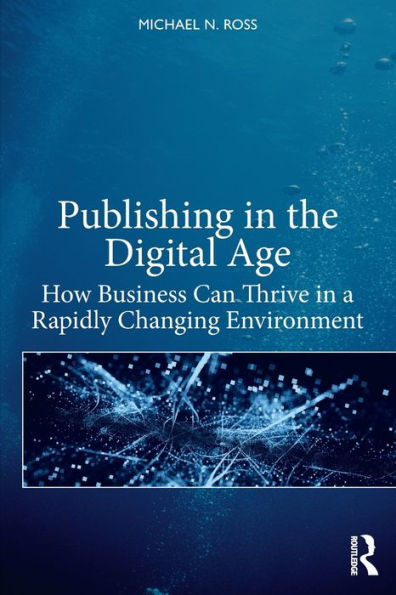 Publishing the Digital Age: How Business Can Thrive a Rapidly Changing Environment