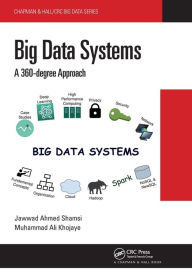 Title: Big Data Systems: A 360-degree Approach, Author: Jawwad Ahmed Shamsi