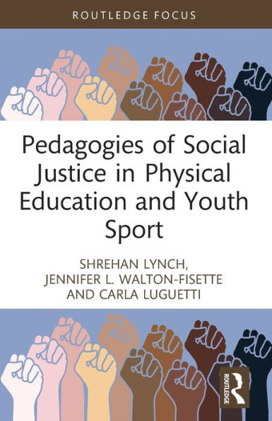 Pedagogies of Social Justice Physical Education and Youth Sport