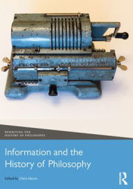 Title: Information and the History of Philosophy, Author: Chris Meyns