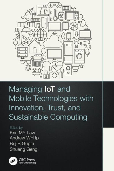 Managing IoT and Mobile Technologies with Innovation, Trust, Sustainable Computing