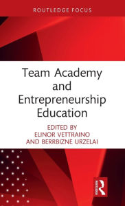 Title: Team Academy and Entrepreneurship Education, Author: Elinor Vettraino