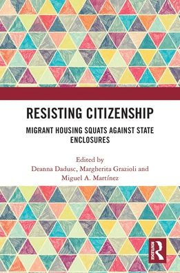Resisting Citizenship: Migrant Housing Squats Against State Enclosures