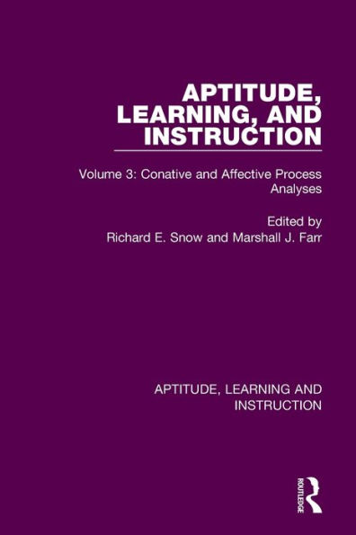 Aptitude, Learning, and Instruction: Volume 3: Conative Affective Process Analyses