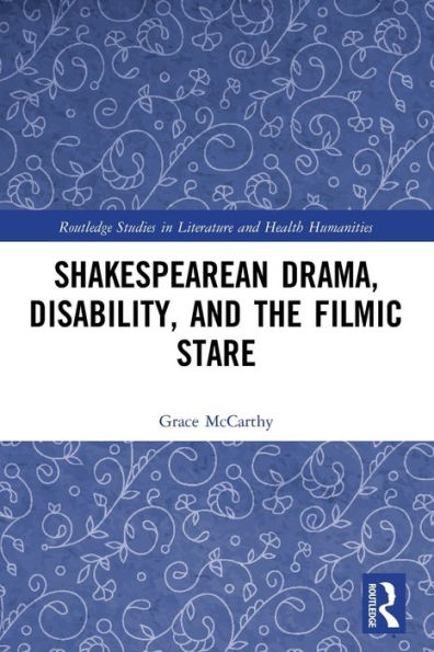 Shakespearean Drama, Disability, and the Filmic Stare