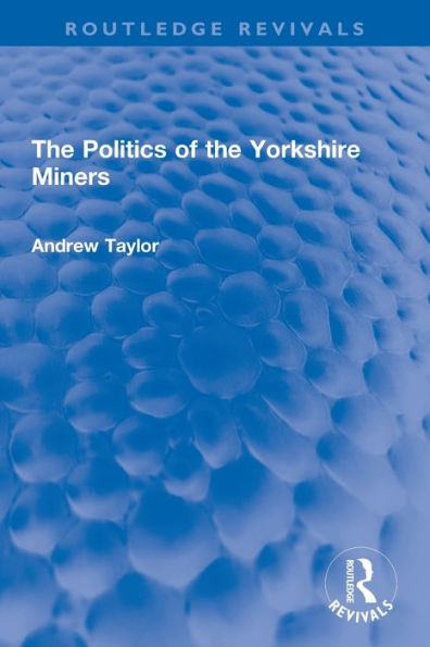 the Politics of Yorkshire Miners