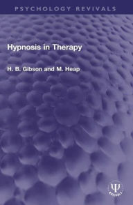 Title: Hypnosis in Therapy, Author: H. B. Gibson