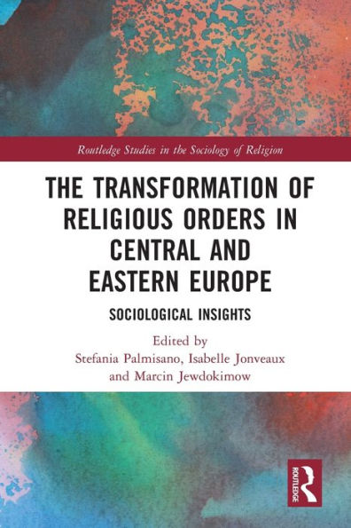 The Transformation of Religious Orders Central and Eastern Europe: Sociological Insights