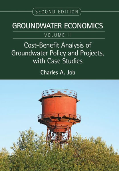 Cost-Benefit Analysis of Groundwater Policy and Projects, with Case Studies: Economics, Volume 2