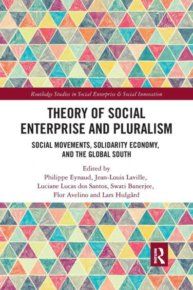 Theory of Social Enterprise and Pluralism: Movements, Solidarity Economy, Global South