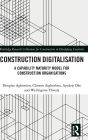 Construction Digitalisation: A Capability Maturity Model for Construction Organisations