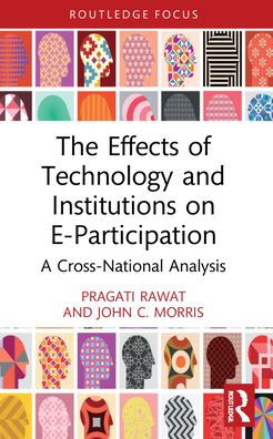 The Effects of Technology and Institutions on E-Participation: A Cross-National Analysis
