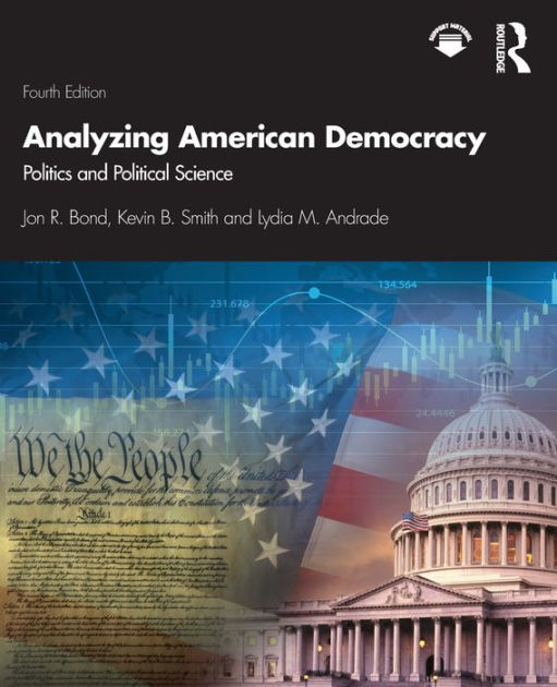 Analyzing American Democracy: Politics and Political Science by Jon R ...