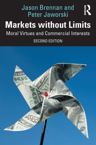 Markets without Limits: Moral Virtues and Commercial Interests