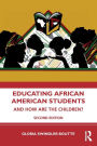 Educating African American Students: And How Are the Children?