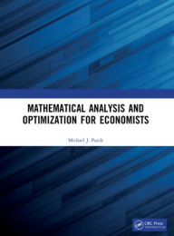 Title: Mathematical Analysis and Optimization for Economists, Author: Michael J. Panik