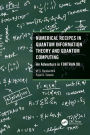 Numerical Recipes in Quantum Information Theory and Quantum Computing: An Adventure in FORTRAN 90