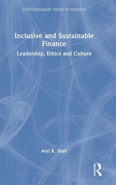 Inclusive and Sustainable Finance: Leadership, Ethics Culture