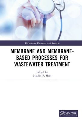 Membrane and Membrane-Based Processes for Wastewater Treatment