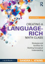 Creating a Language-Rich Math Class: Strategies and Activities for Building Conceptual Understanding