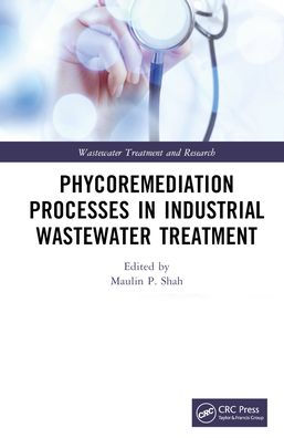 Phycoremediation Processes Industrial Wastewater Treatment